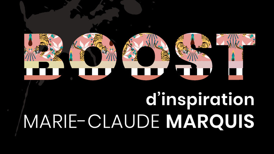 Boost d'inspiration - Marie-Claude Marquis